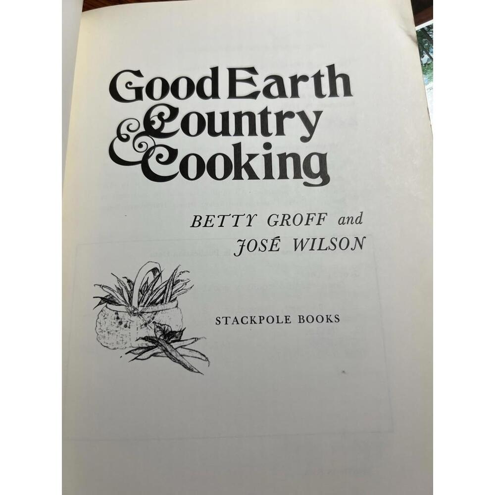 GOOD EARTH AND COUNTRY COOKING By Betty Groff & Jose‎ Wilson 1974 with extras! - Picture 12 of 15